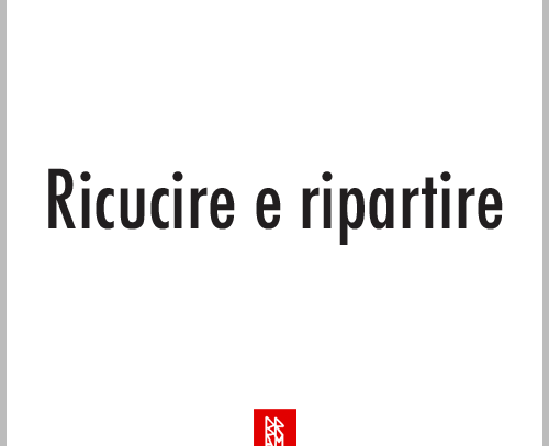Ricucire e ripartire