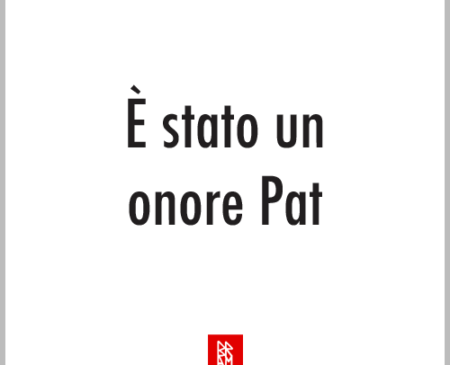 È stato un onore Pat